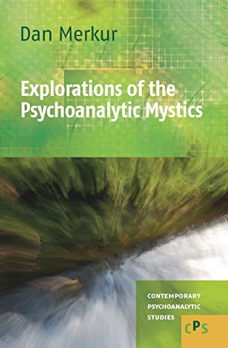 Explorations of the Psychoanalytic Mystics (Contemporary Psychoanalytic Studies, 11)