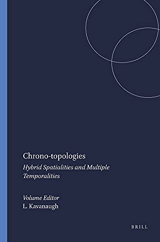 Chrono-topologies: Hybrid Spatialities and Multiple Temporalities