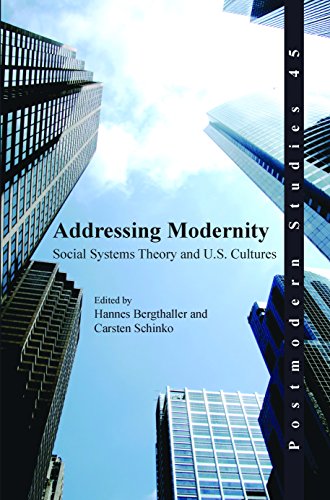 Addressing Modernity: Social Systems Theory and U.S. Cultures. - Click to Buy