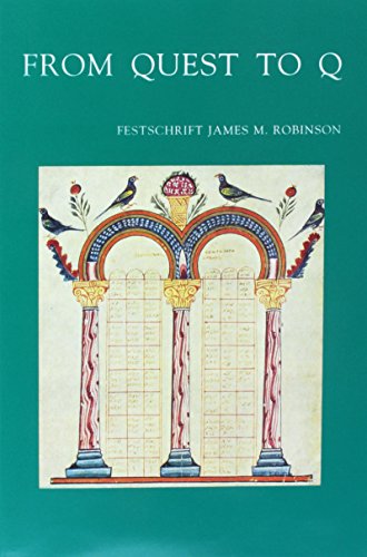 From Quest to Q Festschrift James M. Robinson (Bibliotheca Ephemeridum Theologicarum Lovaniensium) - Click to Buy
