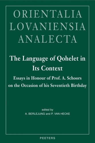 The Language of Qohelet in its Context: Essays in Honour of Professor A. Schoors on the Occasion of His Seventieth Birthday - Click to Buy