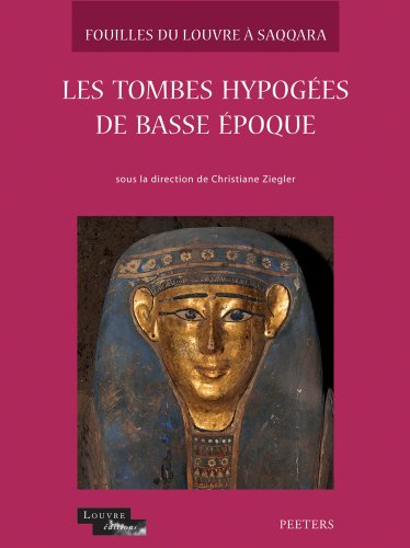 Les tombes hypogées de Basse Époque F7, F17, H, j1, Q, n1 (Fouilles Du Louvre a Saqqara) (French Edition)