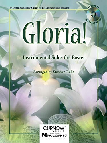 Gloria!: Instrumental Solos for Easter [With CD (Audio)]: Bb Clarinet/Bb Tenor Saxophone/Bb Trumpet - Grade 2-3 - Click to Buy