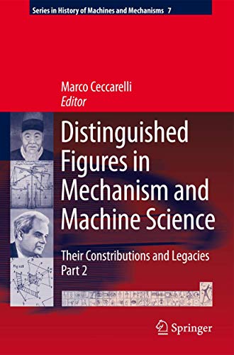 Distinguished Figures in Mechanism and Machine Science: Their Contributions and Legacies, Part 2 (History of Mechanism and Machine Science, 7)