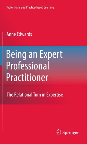 Being an Expert Professional Practitioner: The Relational Turn in Expertise (Professional and Practice-based Learning, 3) - Click to Buy