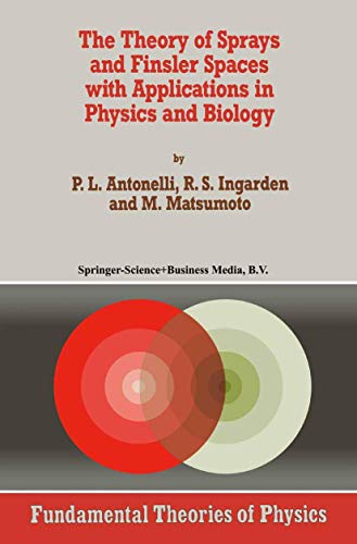 The Theory of Sprays and Finsler Spaces with Applications in Physics and Biology - Click to Buy
