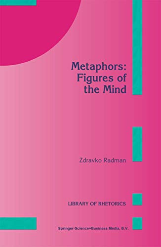 Metaphors: Figures of the Mind: Figures Of The Mind (Library Of Rhetorics) - Click to Buy