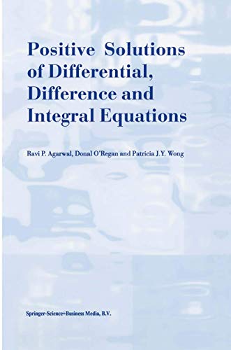 Positive Solutions of Differential, Difference and Integral Equations - Click to Buy