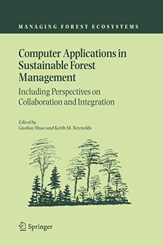 Computer Applications in Sustainable Forest Management: Including Perspectives on Collaboration and Integration (Managing Forest Ecosystems, 11) - Click to Buy