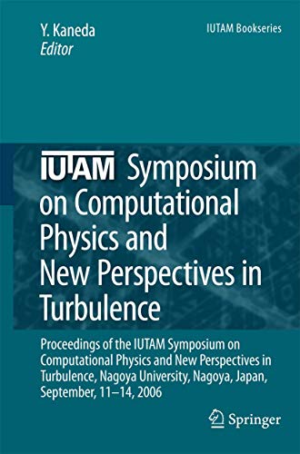 IUTAM Symposium on Computational Physics and New Perspectives in Turbulence - Click to Buy