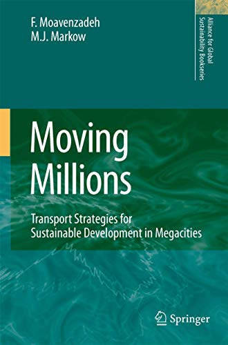 Moving Millions: Transport Strategies for Sustainable Development in Megacities (Volume 14) - Click to Buy