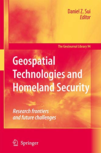Geospatial Technologies and Homeland Security: Research Frontiers and Future Challenges (GeoJournal Library, 94) - Click to Buy