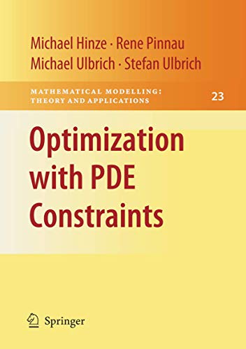 Optimization with PDE Constraints: 23 (Mathematical Modelling: Theory and Applications) - Click to Buy