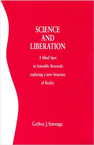 Science and Liberation: A Blind Spot in Scientific Research Exploring a New Structure of Reality - Click to Buy