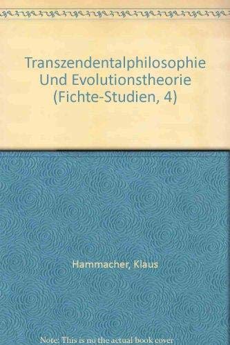 Transzendentalphilosophie Und Evolutionstheorie (Fichte-Studien, 4) - Click to Buy