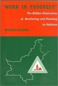 Work in Progress, The Hidden Dimensions of Monitoring and Planning in Pakistan - Click to Buy