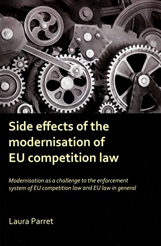 Side effects of the modernisation of the EU competition law: Modernisation as a challenge to the enforcement system of EU competition law and EU law in general