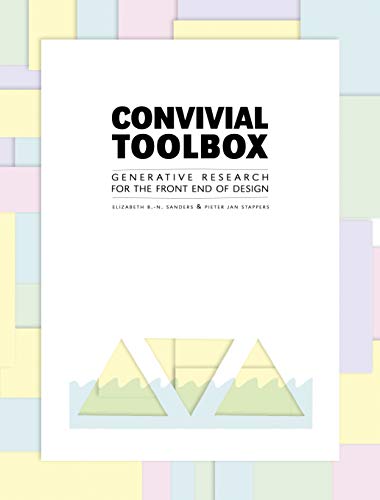 Convivial Toolbox: Generative Research for the Front End of Design - Click to Buy