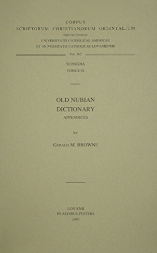 Old Nubian Dictionary: Appendices Subs. 92. (Corpus Scriptorum Christianorum Orientalium) (English and Nubian Languages Edition)