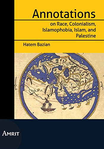 Annotations on Race, Colonialism, Islamofobia, Islam and Palestine - Click to Buy