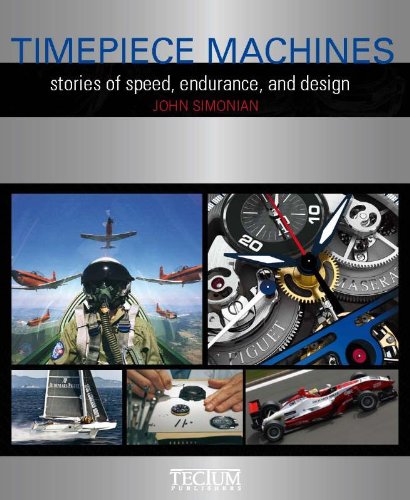 Timepiece Machines: Stories of Speed, Endurance, and Design (English, French and Dutch Edition)