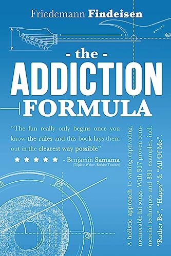 The Addiction Formula: A Holistic Approach to Writing Captivating, Memorable Hit Songs. With 317 Proven Commercial Techniques & 331 Examples, incl ... "Happy" & "All Of Me" (Holistic Songwriting) - Click to Buy