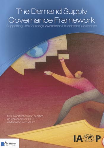 Demand Supply Governance Framework: Supporting The Sourcing Governance Foundation Qualification - Click to Buy