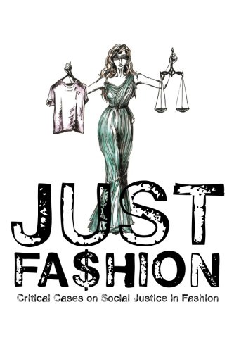 Just Fashion: Critical Cases on Social Justice in Fashion - Click to Buy
