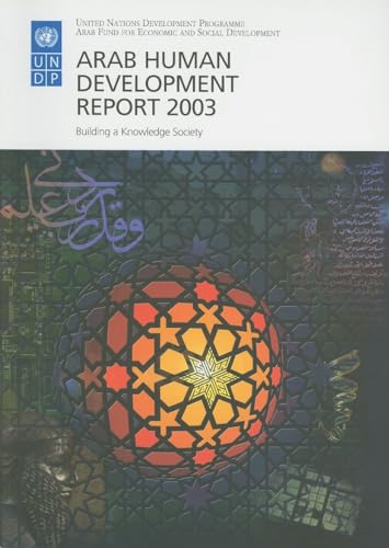 The Arab Human Development Report: Building a Knowledge Society