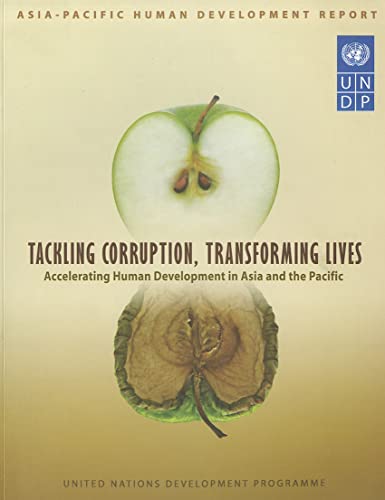 Asia Pacific Human Development Report: Tackling Corruption, Transforming Lives, Accelerating Human Development in Asia and the Pacific - Click to Buy