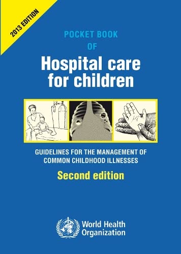 Pocket Book of Hospital Care for Children: Guidelines for the Management of Common Illnesses with Limited Resources - Click to Buy