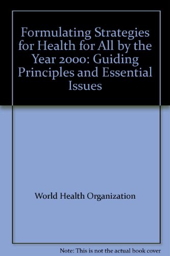Formulating Strategies for Health for All by the Year 2000: Guiding Principles and Essential Issues: Health for All - Click to Buy