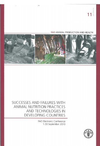 Successes and Failures with Animal Nutrition Practices and Technologies in Developing Countries: FAO Electronic Conference, 1-30 September 2010 (FAO ... 2011 (Fao Animal Production and Health, 11) - Click to Buy