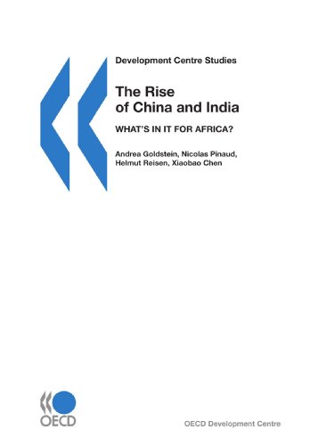 Development Centre Studies The Rise of China and India: What's in it for Africa? - Click to Buy