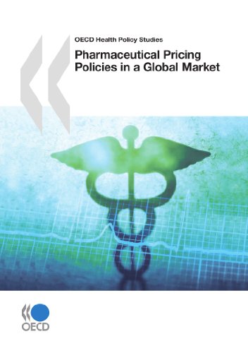 OECD Health Policy Studies Pharmaceutical Pricing Policies in a Global Market - Click to Buy