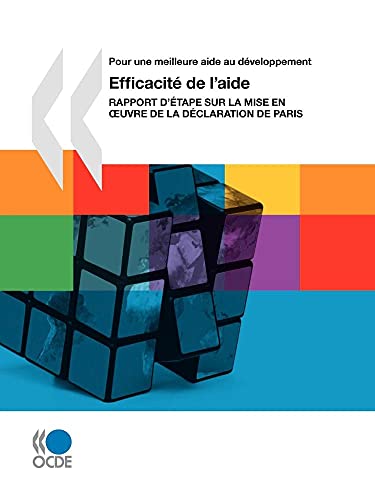 Pour une meilleure aide au développement Efficacité de l'aide : Rapport d'étape sur la mise en oeuvre de la Déclaration de Paris (French Edition) - Click to Buy