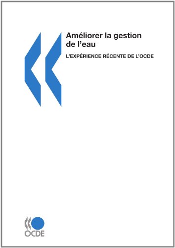 Améliorer la gestion de l'eau : L'expérience récente de l'OCDE (French Edition) - Click to Buy
