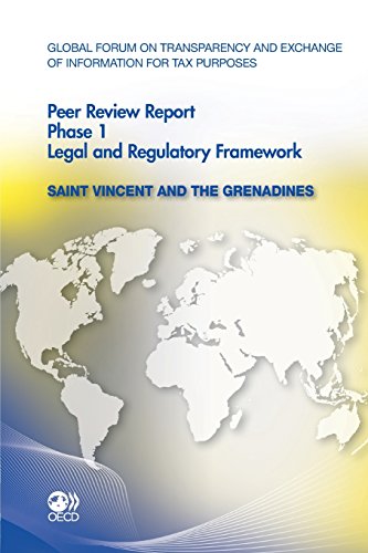 Global Forum on Transparency and Exchange of Information for Tax Purposes Peer Reviews, Saint Vincent and the Grenadines 2012: Phase 1, Legal and Regulatory Framework - Click to Buy