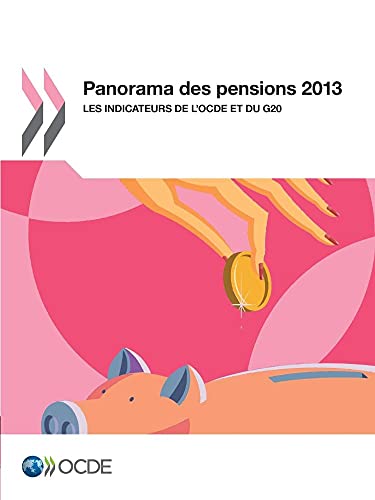 Panorama des pensions 2013 : Les indicateurs de l'Ocde et du G20: Edition 2013 (French Edition) - Click to Buy