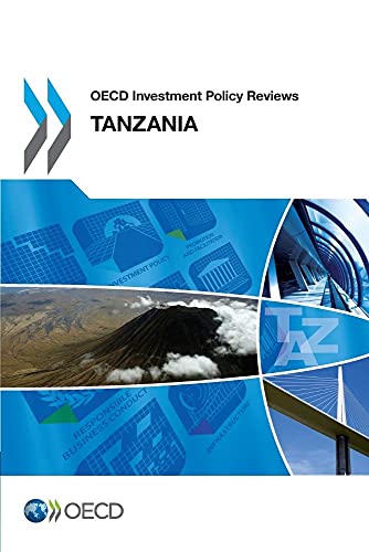 Oecd Investment Policy Reviews: Tanzania 2013 - Click to Buy
