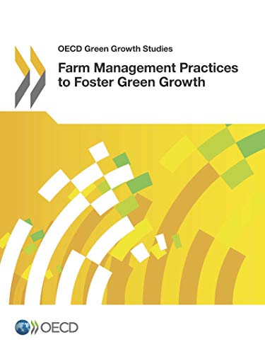 OECD Green Growth Studies Farm Management Practices to Foster Green Growth - Click to Buy