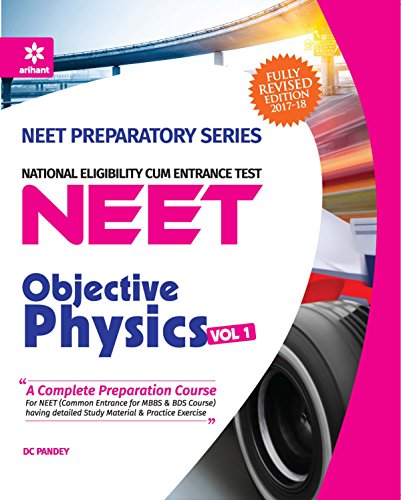 Objective Physics for NEET - Vol. 1 [Paperback] [Jan 01, 2017] D C Pandey - Click to Buy