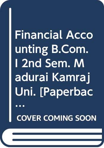 Financial Accounting B.Com.I 2nd Sem. Madurai Kamraj Uni. [Paperback] [Jan 01, 2017] Jain S.P., Narang K.L. - Click to Buy