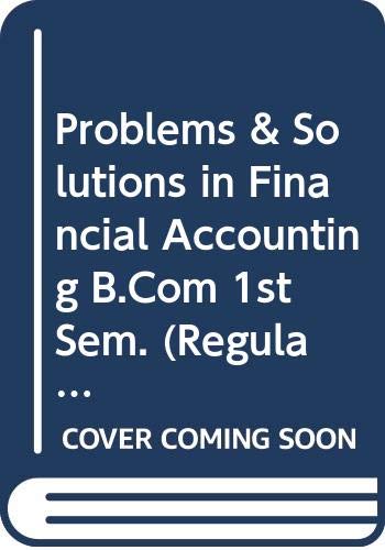 Problems & Solutions in Financial Accounting B.Com 1st Sem. (Regular) Jammu Uni. [Paperback] [Jan 01, 2017] Jain S.P., Narang K.L. - Click to Buy