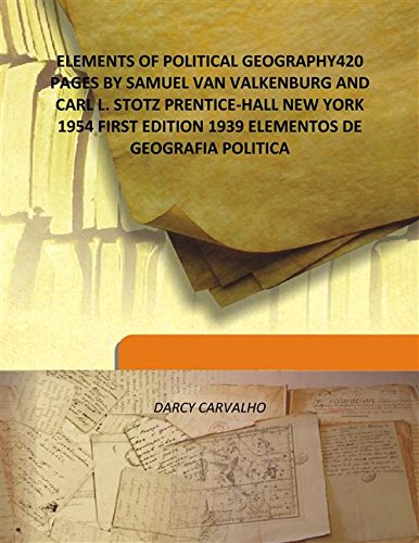 ELEMENTS OF POLITICAL GEOGRAPHY 420 PAGES BY SAMUEL VAN VALKENBURG AND CARL L. STOTZ PRENTICE-HALL NEW YORK 1954 FIRST EDITION 1939 ELEMENTOS DE GEOGRAFIA POLITICA Volume SECOND EDITION [Hardcover] - Click to Buy