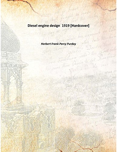 Diesel engine design 1919 [Hardcover]