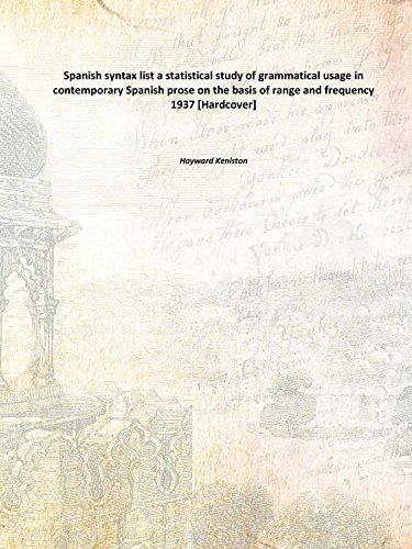 Spanish syntax list a statistical study of grammatical usage in contemporary Spanish prose on the basis of range and frequency 1937 [Hardcover] - Click to Buy