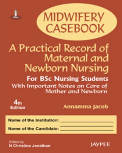 Midwifery Casebook: A Practical Record of Maternal and Newborn Nursing - for Bsc Nursing Students - Click to Buy
