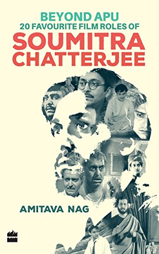 Beyond Apu - 20 Favourite Film Roles of Soumitra Chatterjee - Click to Buy