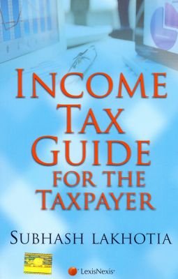 INCOME TAX GUIDE FOR THE TAXPAYERS - Click to Buy